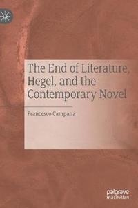 bokomslag End of Literature, Hegel, and the Contemporary Novel