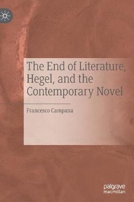 End of Literature, Hegel, and the Contemporary Novel 1