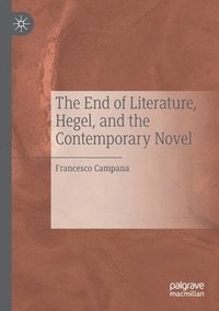 bokomslag End of Literature, Hegel, and the Contemporary Novel