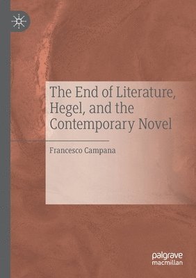 End of Literature, Hegel, and the Contemporary Novel 1