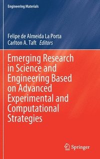 bokomslag Emerging Research in Science and Engineering Based on Advanced Experimental and Computational Strategies