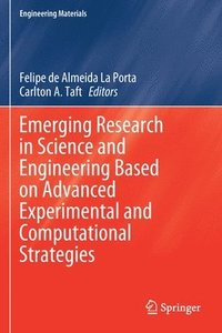 bokomslag Emerging Research in Science and Engineering Based on Advanced Experimental and Computational Strategies