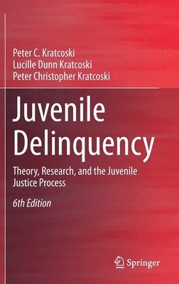 Peter C. Kratcoski, Lucille Dunn Kratcoski, Peter Christopher Kratcoski - Juvenile Delinquency, Inbunden