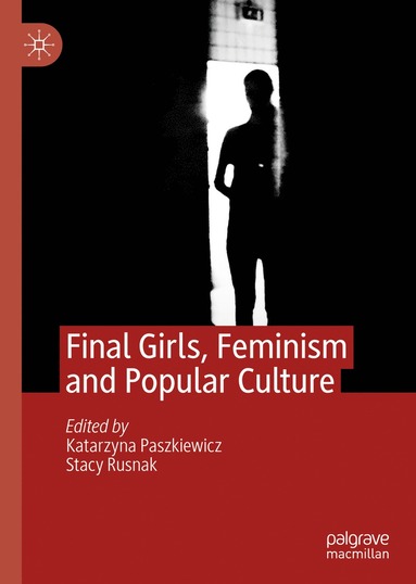 bokomslag Final Girls, Feminism and Popular Culture