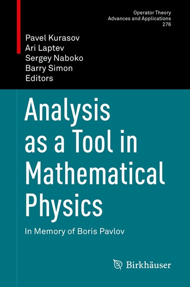 Pavel Kurasov, Ari Laptev, Sergey Naboko, Barry Simon - Analysis as a Tool in Mathematical Physics, Inbunden