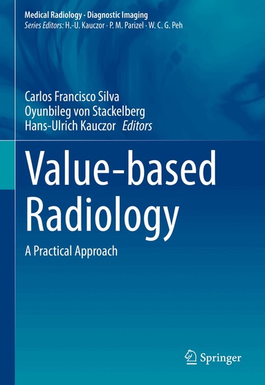 Carlos Francisco Silva, Oyunbileg von Stackelberg, Hans-Ulrich Kauczor - Value-based Radiology, Inbunden