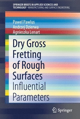 Dry Gross Fretting of Rough Surfaces 1