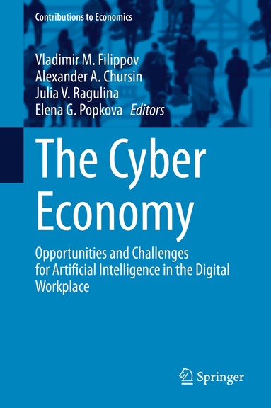Vladimir M. Filippov, Alexander A. Chursin, Julia V. Ragulina, Elena G. Popkova - Cyber Economy, Inbunden