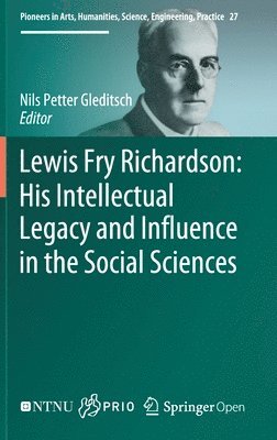 Lewis Fry Richardson: His Intellectual Legacy and Influence in the Social Sciences 1