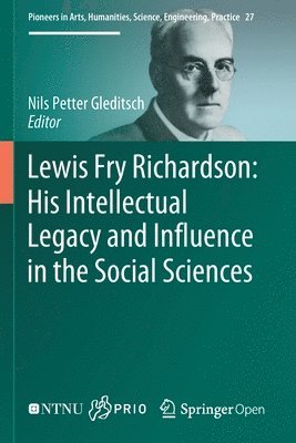 Lewis Fry Richardson: His Intellectual Legacy and Influence in the Social Sciences 1