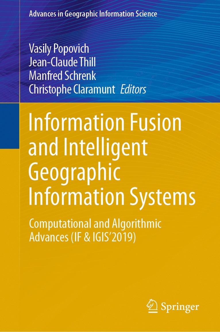 Information Fusion and Intelligent Geographic Information Systems 1