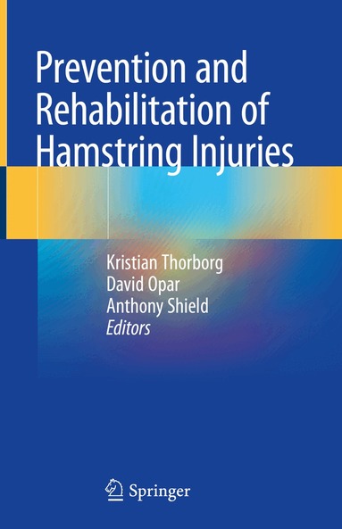Kristian Thorborg, David Opar, Anthony Shield - Prevention and Rehabilitation of Hamstring Injuries, Inbunden