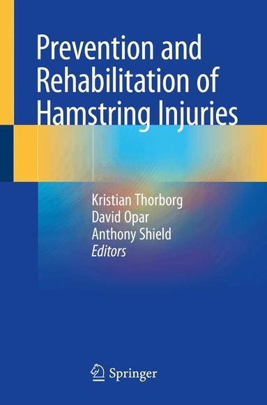 Kristian Thorborg, David Opar, Anthony Shield - Prevention and Rehabilitation of Hamstring Injuries, Häftad