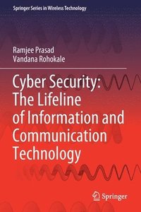 bokomslag Cyber Security: The Lifeline of Information and Communication Technology