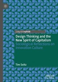 bokomslag Design Thinking and the New Spirit of Capitalism