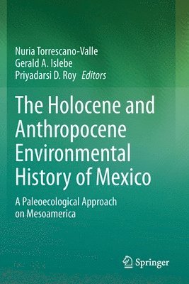 The Holocene and Anthropocene Environmental History of Mexico 1