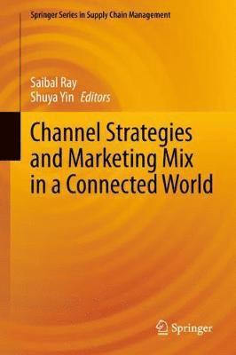 Channel Strategies and Marketing Mix in a Connected World 1