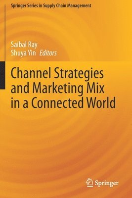 Channel Strategies and Marketing Mix in a Connected World 1