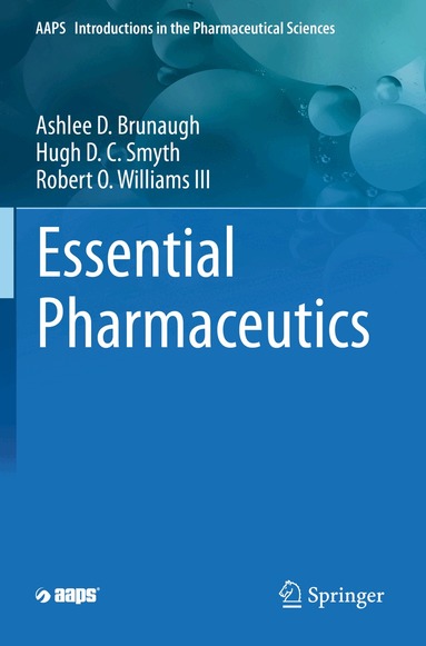 Ashlee D. Brunaugh, Hugh D. C. Smyth, Robert O. Williams III - Essential Pharmaceutics, Häftad