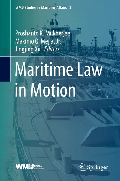 Proshanto K. Mukherjee, Maximo Q. Mejia, Jr., Jingjing Xu - Maritime Law in Motion, Inbunden