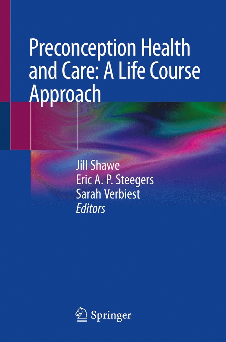 Jill Shawe, Eric A.P. Steegers, Sarah Verbiest, Eric A. P. Steegers - Preconception Health and Care: A Life Course Approach, Häftad