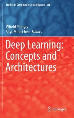 bokomslag Deep Learning: Concepts and Architectures