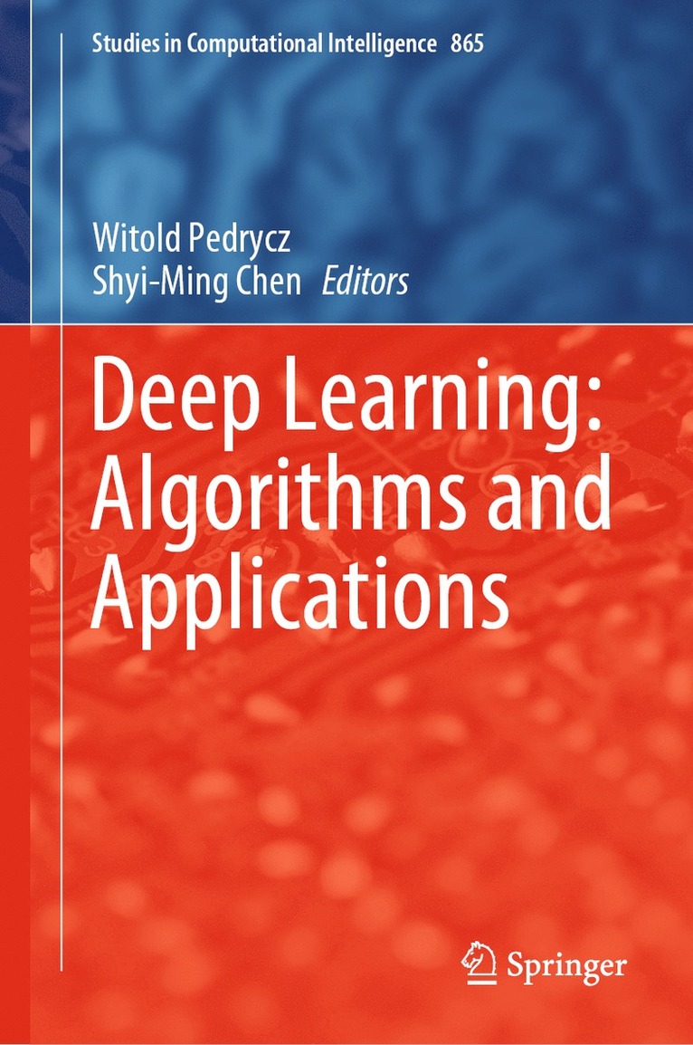 Witold Pedrycz, Shyi-Ming Chen - Deep Learning: Algorithms and Applications, Inbunden