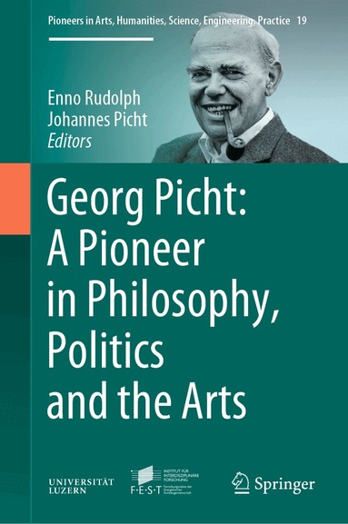 Enno Rudolph, Johannes Picht - Georg Picht: A Pioneer in Philosophy, Politics and the Arts, Inbunden