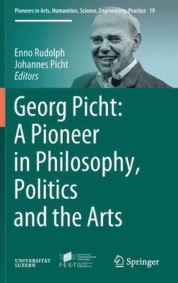 Georg Picht: A Pioneer in Philosophy, Politics and the Arts 1