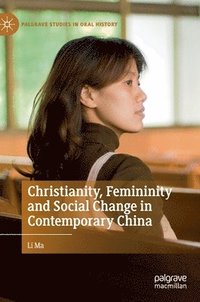 bokomslag Christianity, Femininity and Social Change in Contemporary China