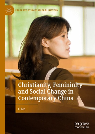 Li Ma - Christianity, Femininity and Social Change in Contemporary China, Inbunden