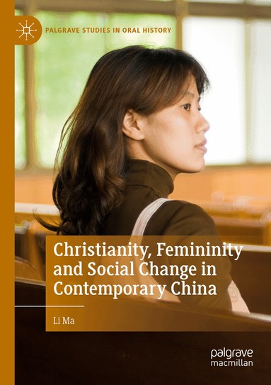 Li Ma - Christianity, Femininity and Social Change in Contemporary China, Häftad