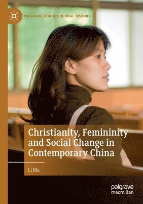 bokomslag Christianity, Femininity and Social Change in Contemporary China