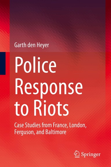 Garth den Heyer - Police Response to Riots, Inbunden