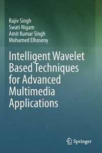 bokomslag Intelligent Wavelet Based Techniques for Advanced Multimedia Applications