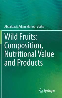 Wild Fruits: Composition, Nutritional Value and Products 1