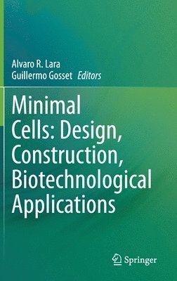 bokomslag Minimal Cells: Design, Construction, Biotechnological Applications