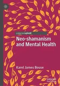 bokomslag Neo-shamanism and Mental Health