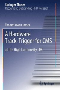 bokomslag A Hardware Track-Trigger for CMS