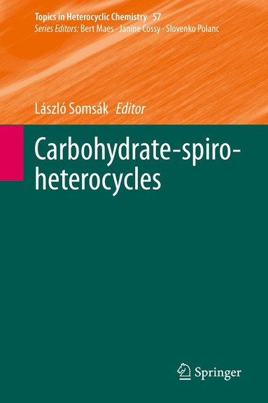László Somsák - Carbohydrate-spiro-heterocycles, Inbunden