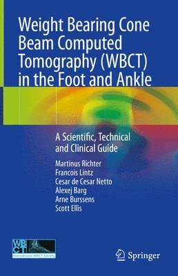 Weight Bearing Cone Beam Computed Tomography (WBCT) in the Foot and Ankle 1