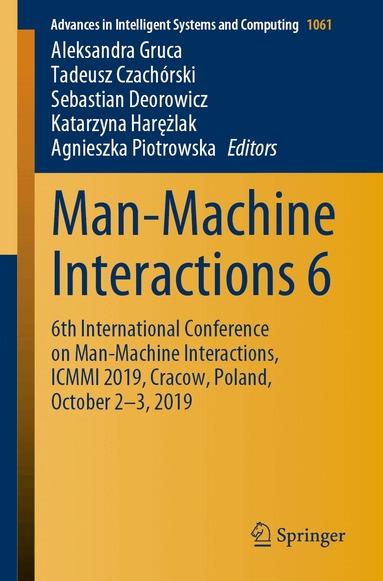 Aleksandra Gruca, Tadeusz Czachórski, Sebastian Deorowicz, Katarzyna Harężlak, Agnieszka Piotrowska - Man-Machine Interactions 6, Häftad