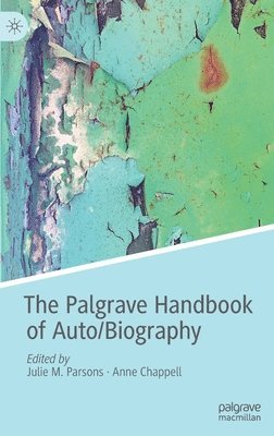 The Palgrave Handbook of Auto/Biography 1