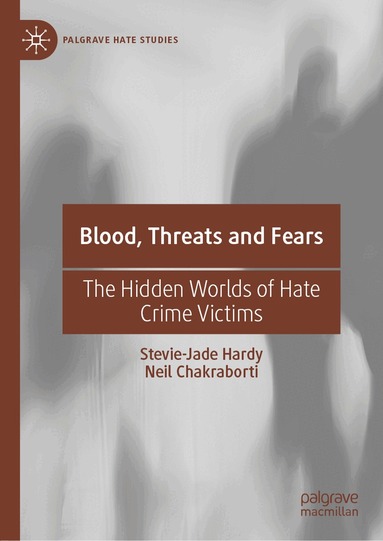 Stevie-Jade Hardy, Neil Chakraborti - Blood, Threats and Fears, Inbunden