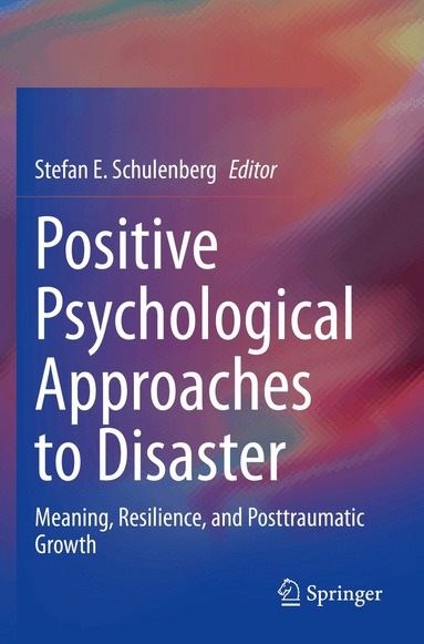 Stefan E. Schulenberg - Positive Psychological Approaches to Disaster, Häftad