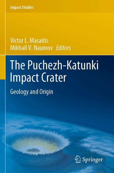 Victor L. Masaitis, Mikhail V. Naumov - Puchezh-Katunki Impact Crater, Häftad