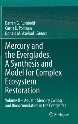 bokomslag Mercury and the Everglades. A Synthesis and Model for Complex Ecosystem Restoration