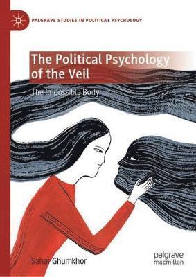 bokomslag Political Psychology of the Veil