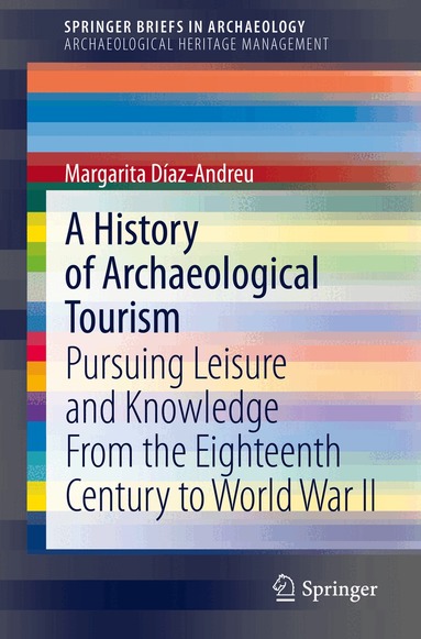 Margarita Díaz-Andreu - History of Archaeological Tourism, Häftad