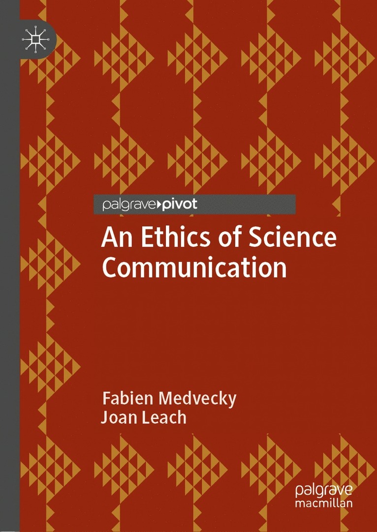 Fabien Medvecky, Joan Leach - Ethics of Science Communication, Inbunden